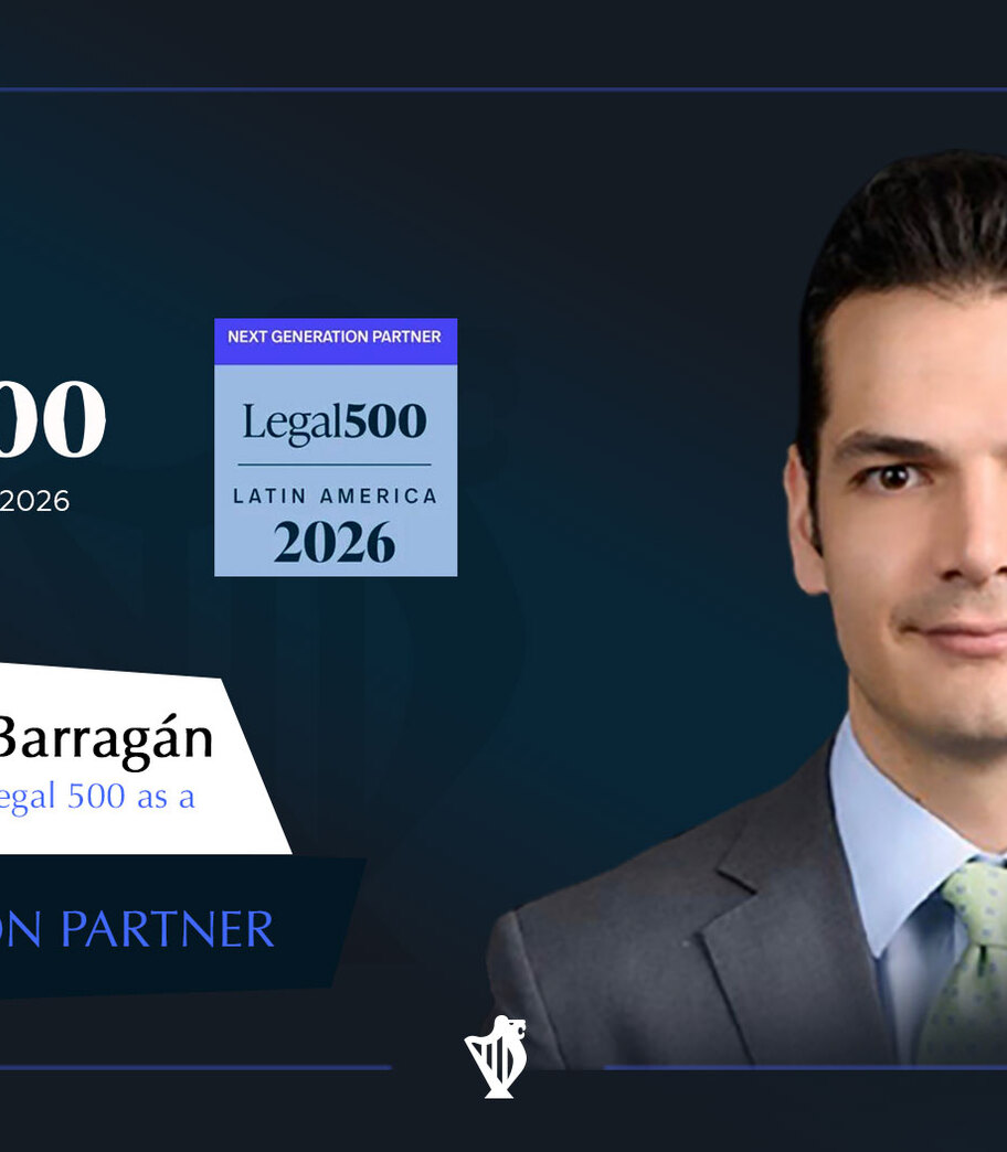 Compartimos el reconocimiento de nuestro socio Daniel García Barragán López como Socio de Próxima Generación, en el ranking de Legal 500 2026 para México